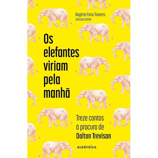 os elefantes viriam pela manhã os elefantes viriam pela manhã