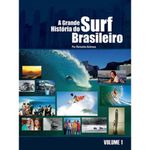 a grande historia do surf brasileiro - vol 1