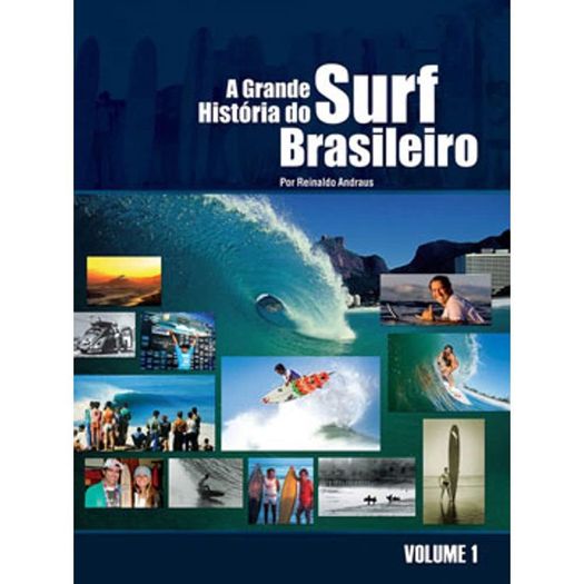 a grande historia do surf brasileiro - vol 1