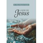 a sede de jesus