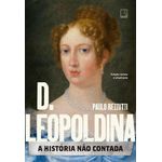 d leopoldina: a história não contada