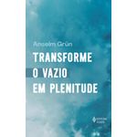 transforme o vazio em plenitude