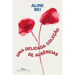uma delicada coleção de ausências - com brinde