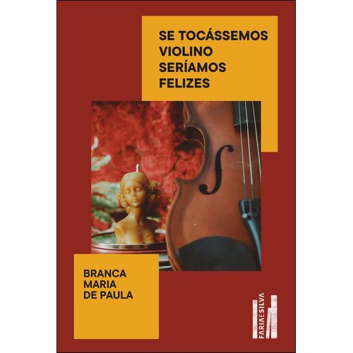 se tocássemos violino seríamos felizes