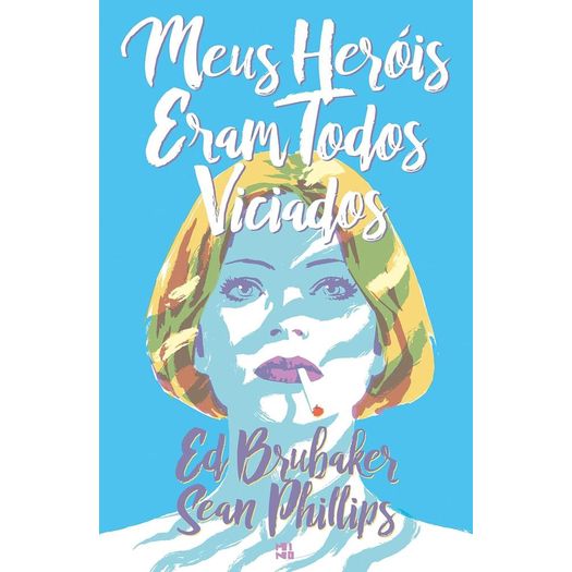 meus heróis eram todos viciados meus heróis eram todos viciados