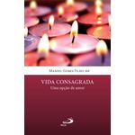 vida-consagrada---uma-opcao-de-amor