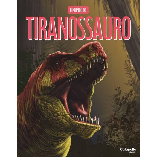 o mundo do tiranossauro o mundo do tiranossauro
