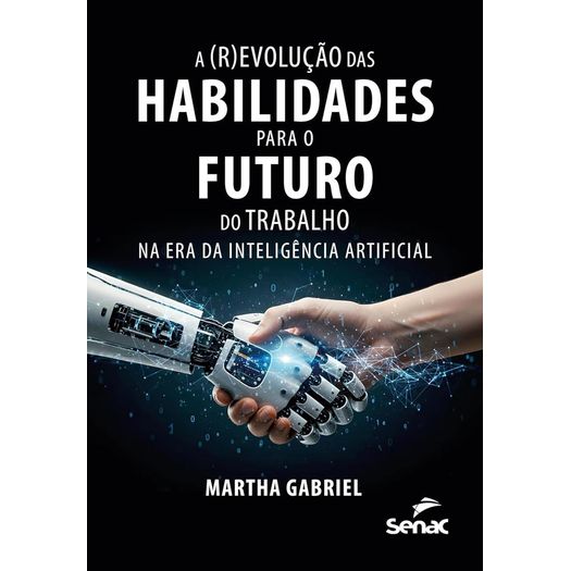 a (r)evolução das habilidades para o futuro do trabalho na era da inteligência artificial a (r)evolução das habilidades para o futuro do trabalho na era da inteligência artificial