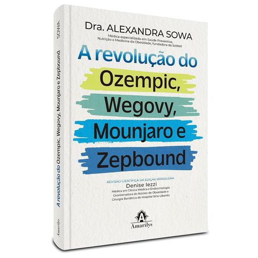 a revolução do ozempic, wegovy, mounjaro e zepbound a revolução do ozempic, wegovy, mounjaro e zepbound