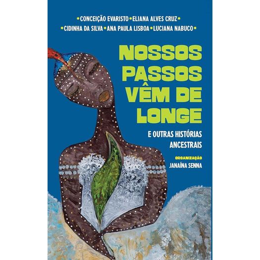 nossos passos vêm de longe e outras histórias ancestrais nossos passos vêm de longe e outras histórias ancestrais