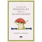 o guia da pequena rã para o autocuidado o guia da pequena rã para o autocuidado