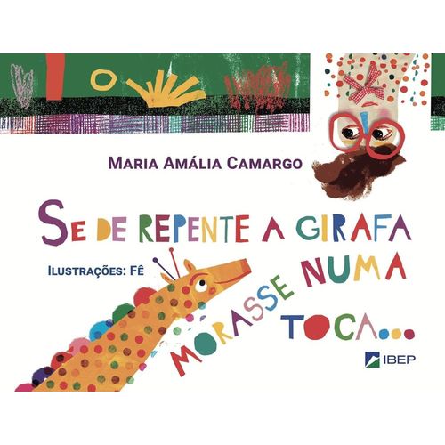 se de repente a girafa morasse numa toca...