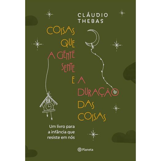 coisas que a gente sente e a duração das coisas coisas que a gente sente e a duração das coisas