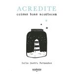 acredite: coisas boas acontecem