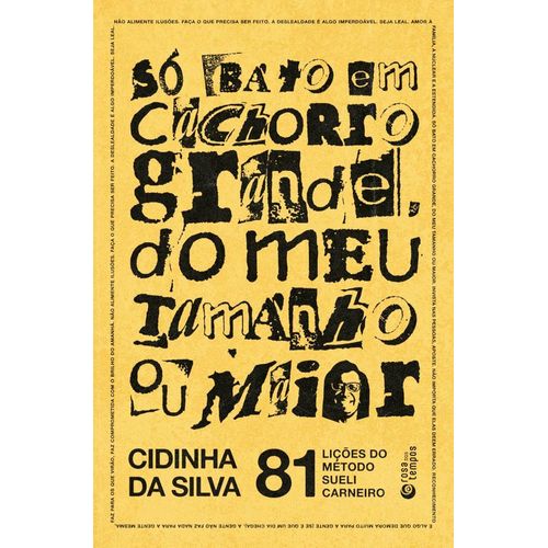 só bato em cachorro grande, do meu tamanho ou maior