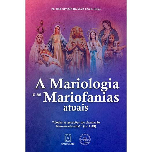 a mariologia e as mariofanias atuais a mariologia e as mariofanias atuais