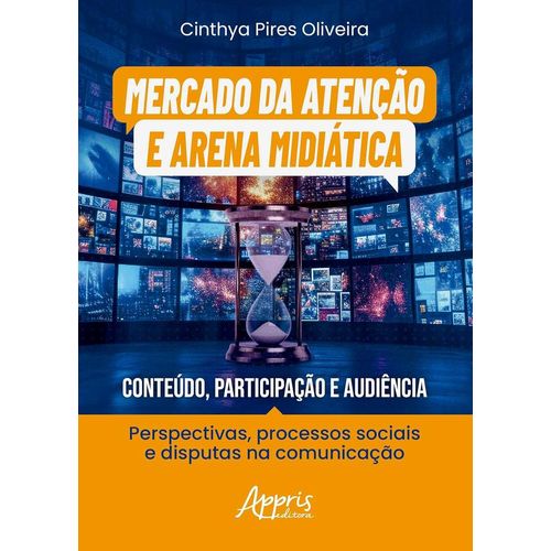 mercado da atenção e arena midiática