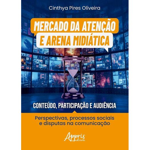 mercado da atenção e arena midiática