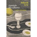 a posição das colheres: e outras intimidades a posição das colheres: e outras intimidades