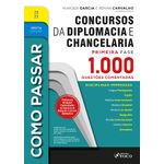 como passar em concursos da diplomacia e chancelaria - 1.000 questões comentadas