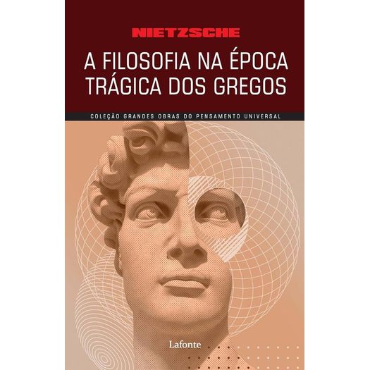 a filosofia na época trágica dos gregos - coleção grandes obras do pensamento universal