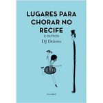 lugares-para-chorar-no-recife-e-outros