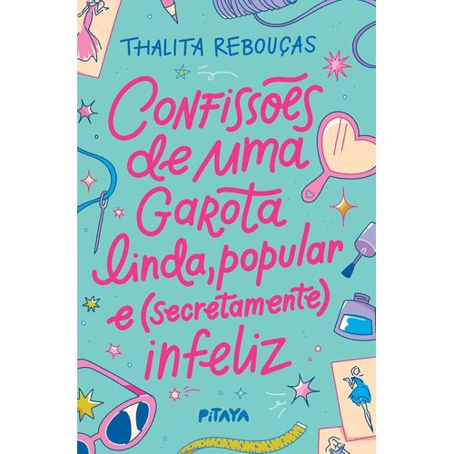 confissões de uma garota linda, popular e (secretamente) infeliz - nova edição