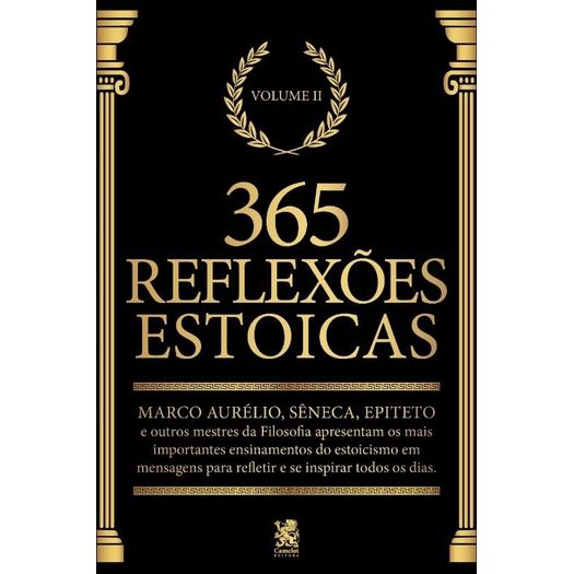 365 reflexões estoicas - vol ii 365 reflexões estoicas - vol ii