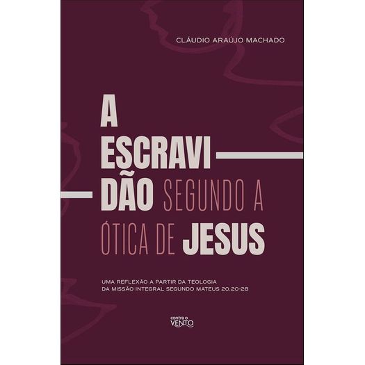 a escravidão segundo a ótica de jesus a escravidão segundo a ótica de jesus