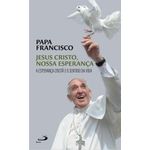 jesus cristo, nossa esperança