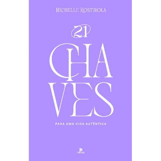 21 chaves para uma vida autêntica 21 chaves para uma vida autêntica