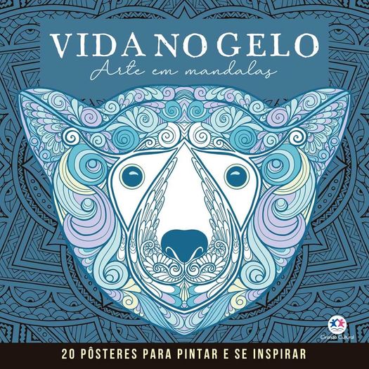 vida no gelo - mandalas para pintar e se inspirar vida no gelo - mandalas para pintar e se inspirar