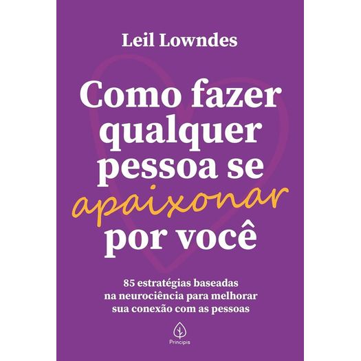 como fazer qualquer pessoa se apaixonar por você