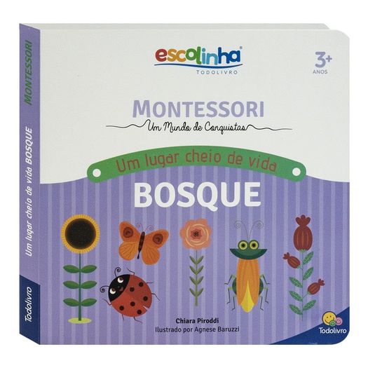 escolinha montessori - meu primeiro livro - um bosque cheio de vida escolinha montessori - meu primeiro livro - um bosque cheio de vida
