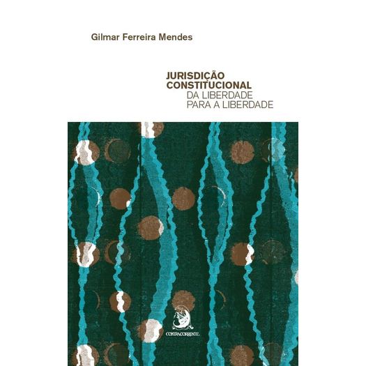 jurisdição constitucional da liberdade para a liberdade