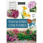 almanaque visual natureza - paisagismo com flores