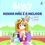 bluey-livro-de-historia---minha-mae-e-a-melhor