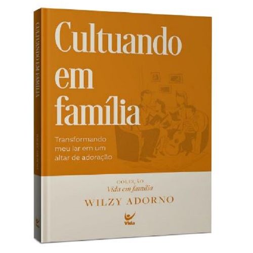 cultuando a vida em familia