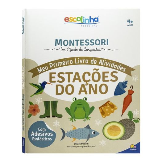 escolinha montessori - meu primeiro livro de atividades: estações do ano escolinha montessori - meu primeiro livro de atividades: estações do ano