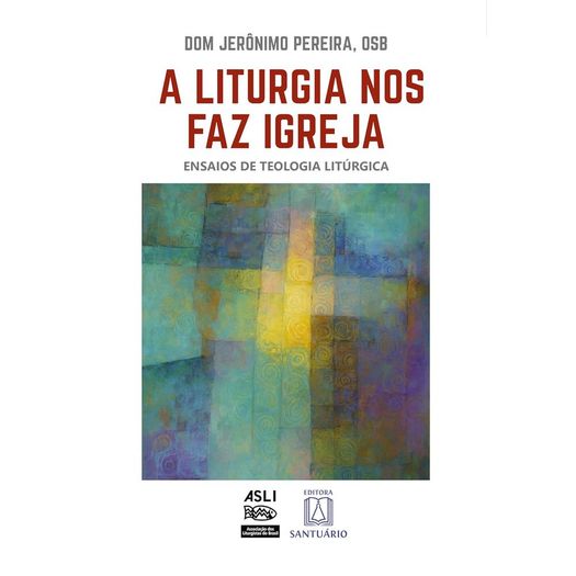 a liturgia nos faz igreja a liturgia nos faz igreja
