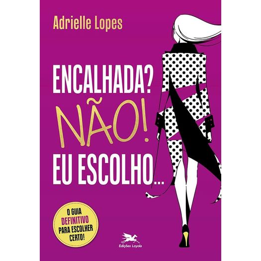 encalhada? não! eu escolho encalhada? não! eu escolho