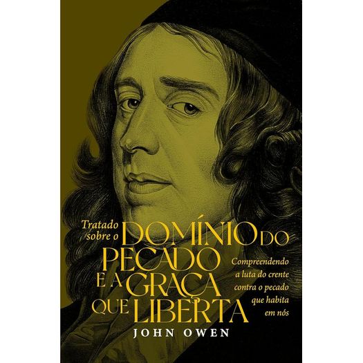 tratado sobre o domínio do pecado e a graça que liberta tratado sobre o domínio do pecado e a graça que liberta