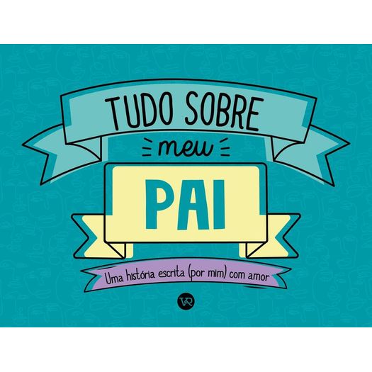 tudo sobre meu pai tudo sobre meu pai