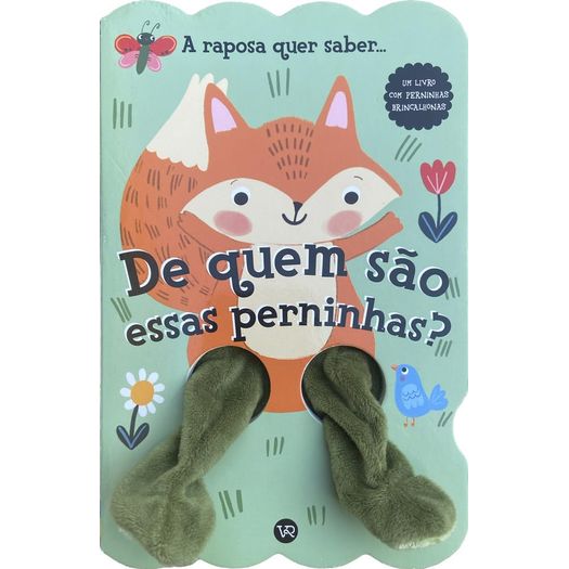 de quem são essas perninhas? a raposa quer saber de quem são essas perninhas? a raposa quer saber