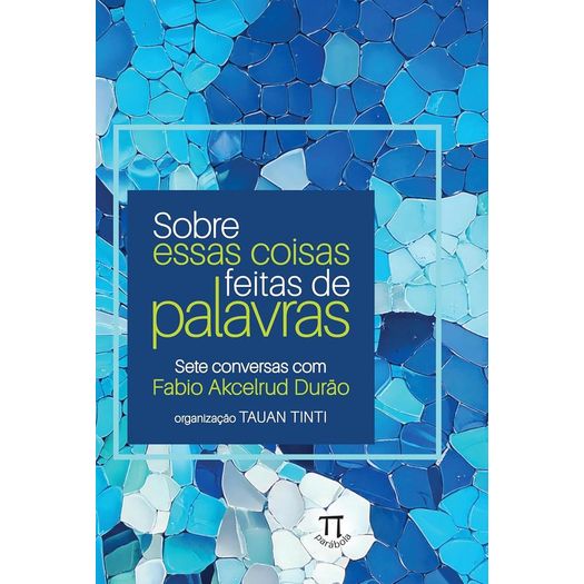 sobre essas coisas feitas de palavras sobre essas coisas feitas de palavras