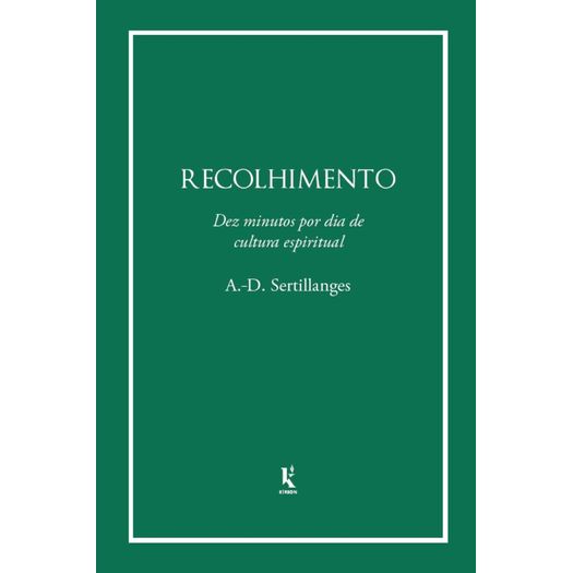 recolhimento - dez minutos por dia de cultura espirítual recolhimento - dez minutos por dia de cultura espirítual