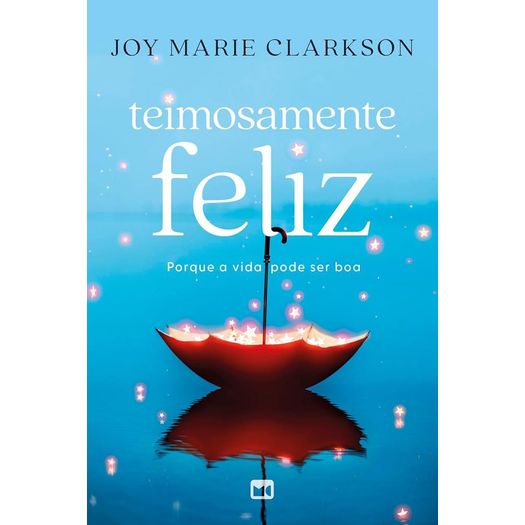 teimosamente feliz teimosamente feliz