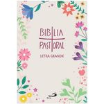 biblia pastoral - letra grande - floral biblia pastoral - letra grande - floral