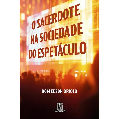 o sacerdote na sociedade do espetáculo