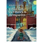ethan gift e a fabrica de brinquedos